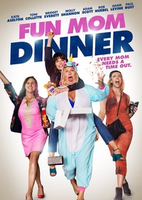 Fun Mom Dinner (2017)